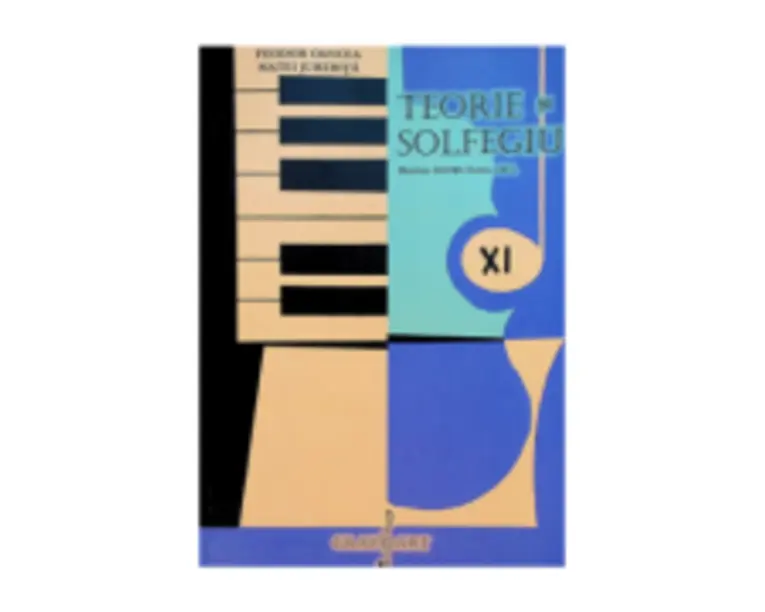 Teorie si solfegiu. Manual pentru clasa a 11-a - Feodor Oancea, Matei Jurebita