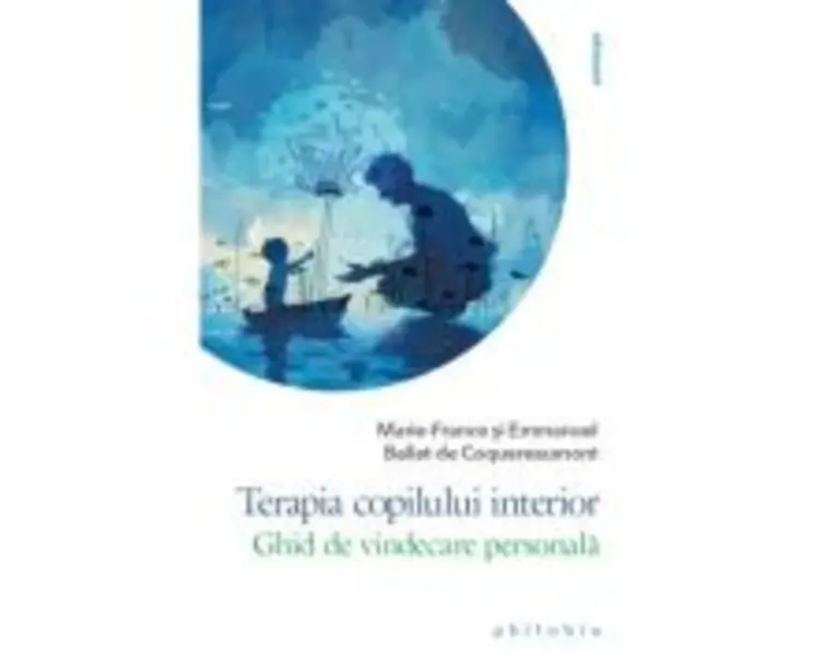 Terapia copilului interior - Emmanuel Ballet de Coquereaumont