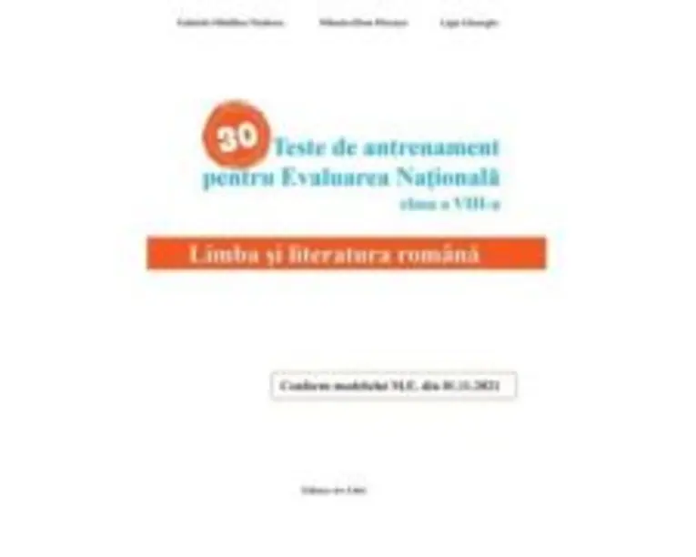 30 Teste de antrenament pentru Evaluarea Nationala. Limba si literatura romana clasa 8 - Gabriela-Madalina Nitulescu