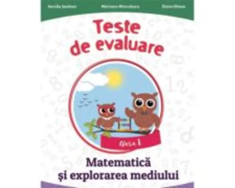 Teste de evaluare. Matematica si explorarea mediului clasa 1 - Aurelia Seulean