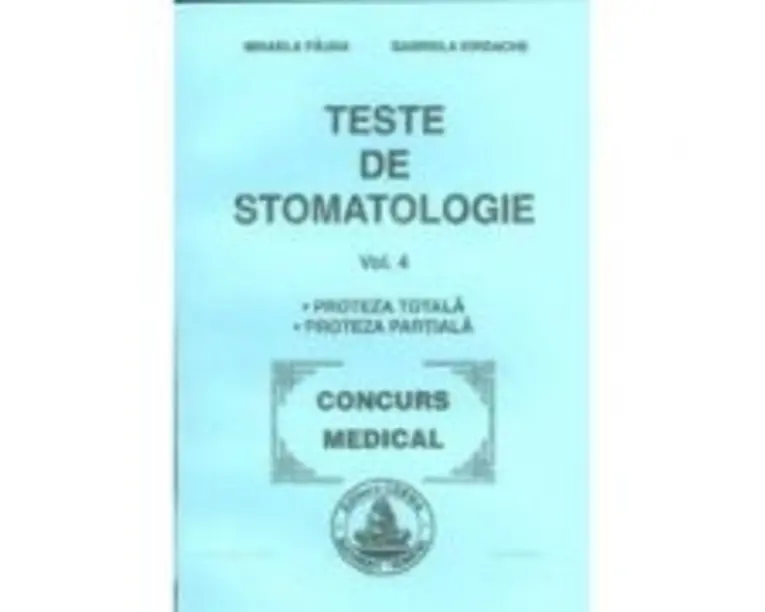 Teste de stomatologie volumul 4 - Mihaela Pauna