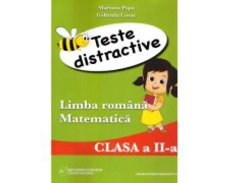Teste distractive de Limba romana si Matematica pentru clasa a 2-a - Mariana Popa, Gabriela Cosac