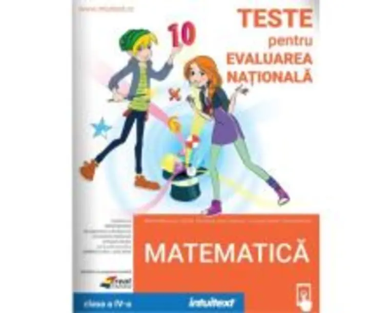 Teste pentru Evaluarea Nationala. Matematica, clasa a 4-a - Mirela Mihaescu