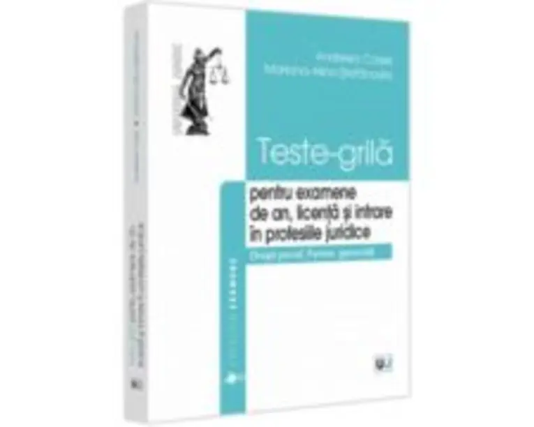 Teste-grila pentru examene de an, licenta si intrare in profesiile juridice. Drept penal. Partea generala - Andreea Corsei, Mariana-Alina Stefanoaia