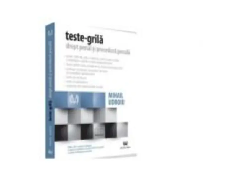 Teste-grila. Drept penal si procedura penala. Editia a VIII-a, revazuta si adaugita - Mihail Udroiu