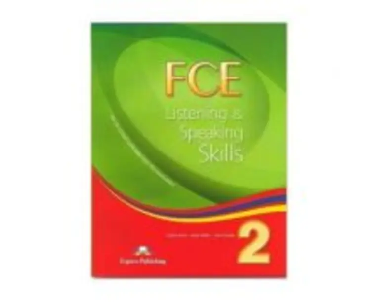 Teste limba engleza FCE Listening and Speaking Skills 2 Manualul elevului - Virginia Evans, Jenny Dooley, James Milton