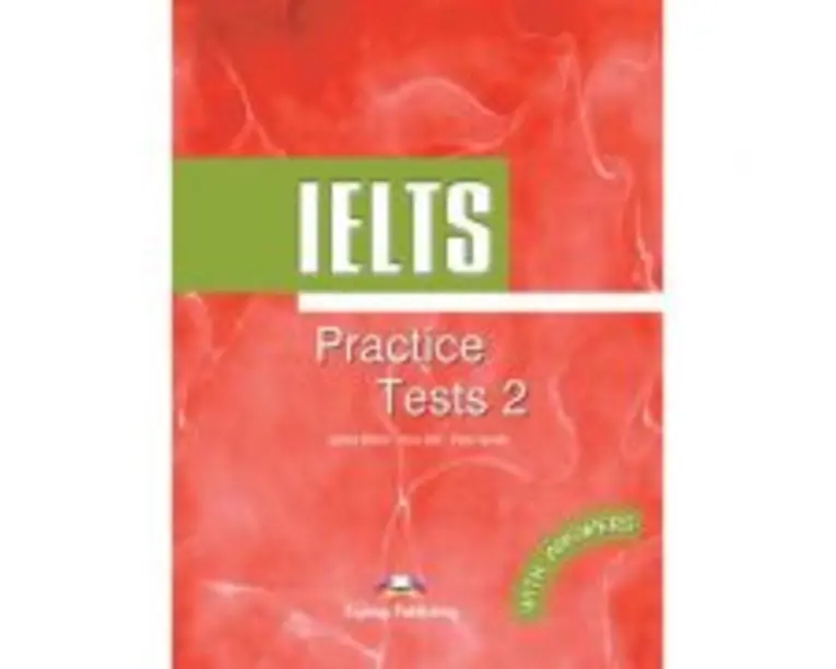 Teste limba engleza IELTS Practice Tests 2 cu raspunsuri - James Milton