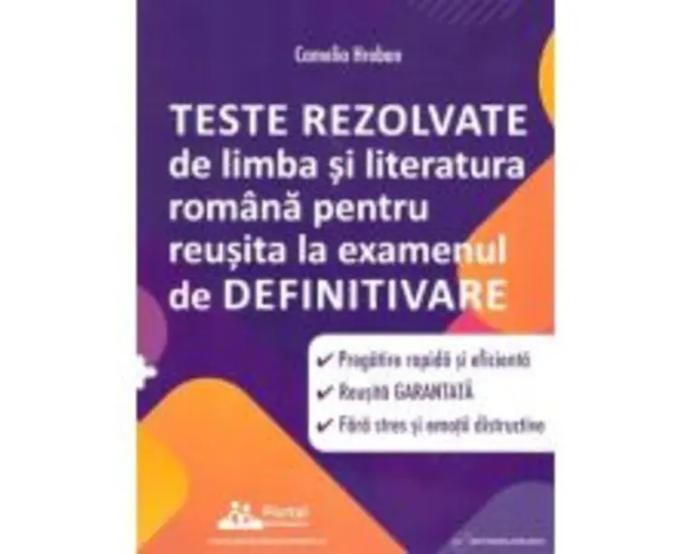 Subiecte Definitivat. Teste rezolvate de Limba si Literatura Romana - Camelia Hreban