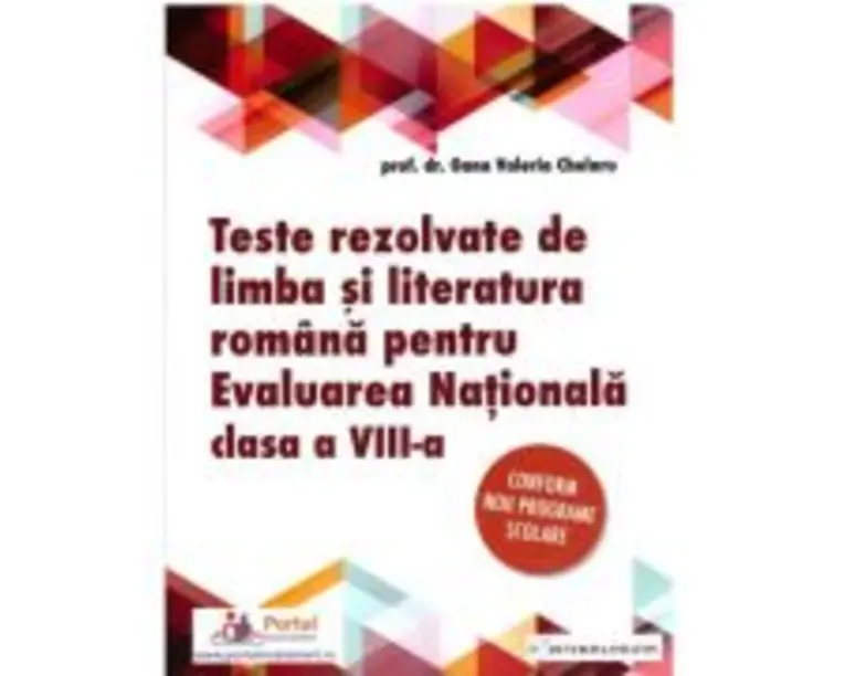 Teste rezolvate de limba si literatura romana pentru Evaluarea Nationala, clasa 8 - Oana Chelaru