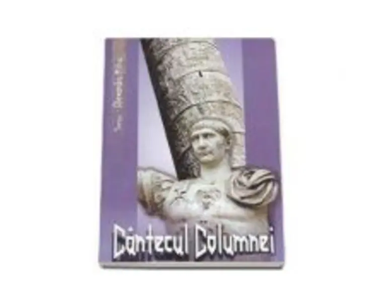Tezaur. Cantecul Columnei - Editie brosata - Alexandru Mitru
