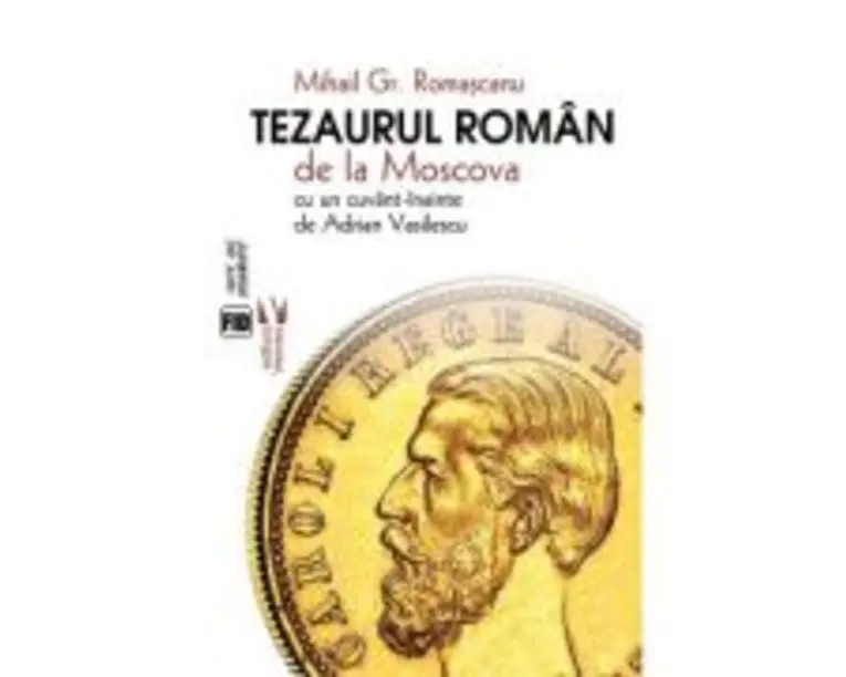 Tezaurul roman de la Moscova - Mihail Gr. Romascanu