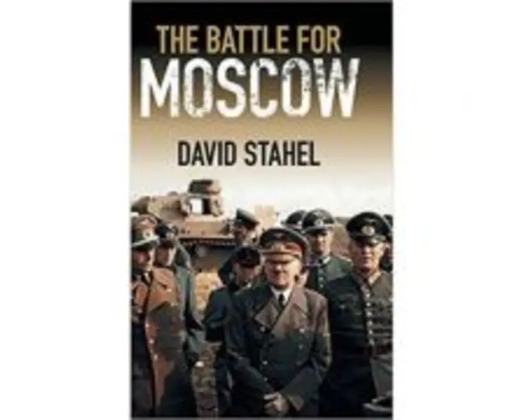 The Battle for Moscow - David Stahel