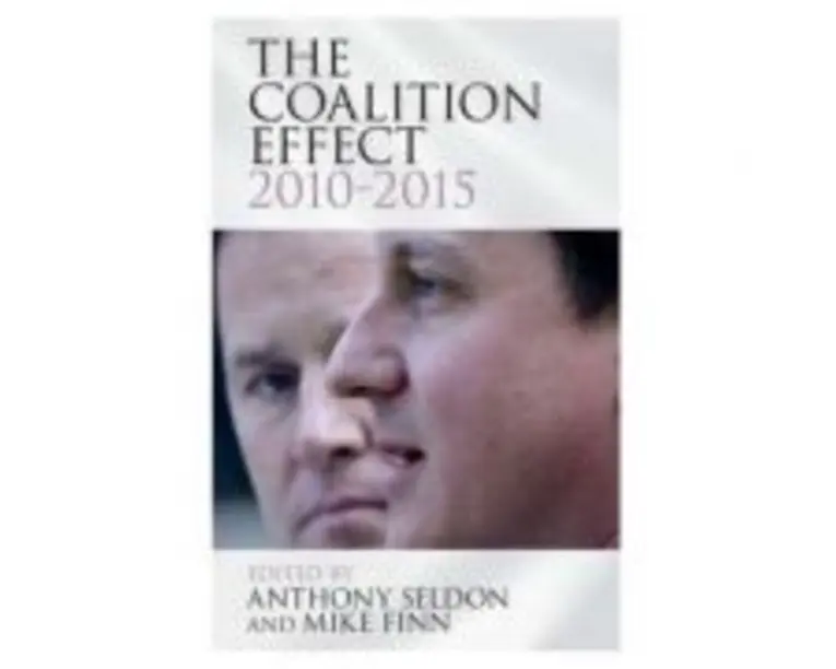 The Coalition Effect, 20102015 - Anthony Seldon, Mike Finn