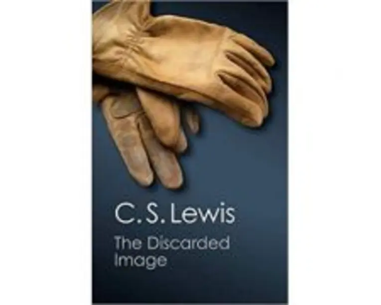 The Discarded Image: An Introduction to Medieval and Renaissance Literature - C. S. Lewis