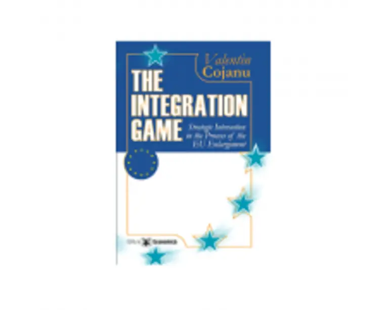 The Integration Game. Statistic Interaction in the Process of the Enlargement - Valentin Cojanu