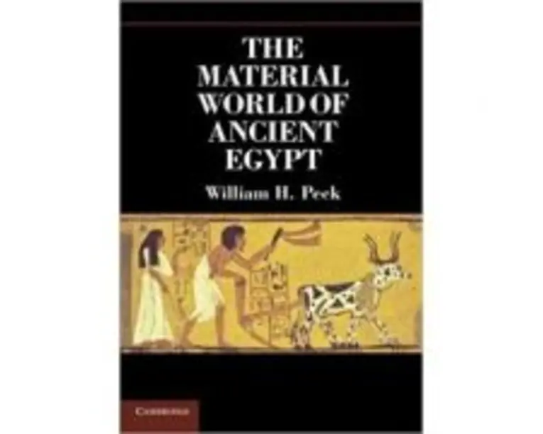 The Material World of Ancient Egypt - William H. Peck
