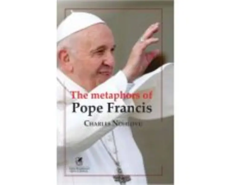 The metaphors of Pope Francis - Charles Ndhlovu