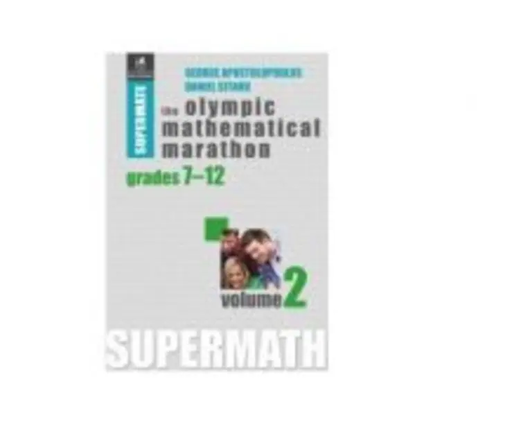 The Olympic Mathematical Marathon. Grades 7-12. Volume 2 - Daniel Sitaru, George Apostolopoulos
