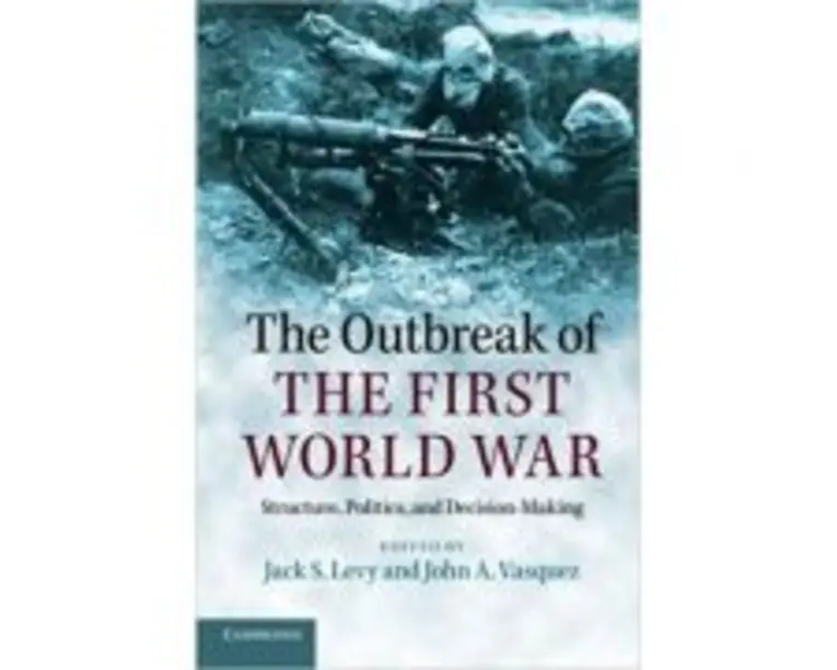 The Outbreak of the First World War: Structure, Politics, and Decision-Making - Jack S. Levy, John A. Vasquez