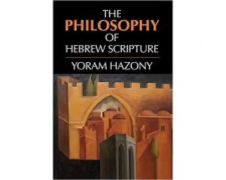 The Philosophy of Hebrew Scripture - Yoram Hazony