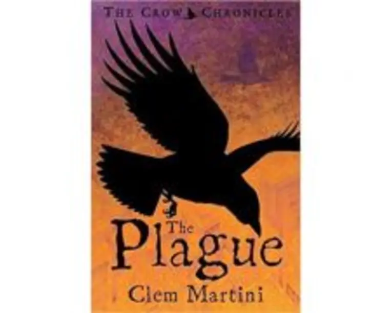 The Plague. Feather and Bone. The Crow Chronicles - Clem Martini