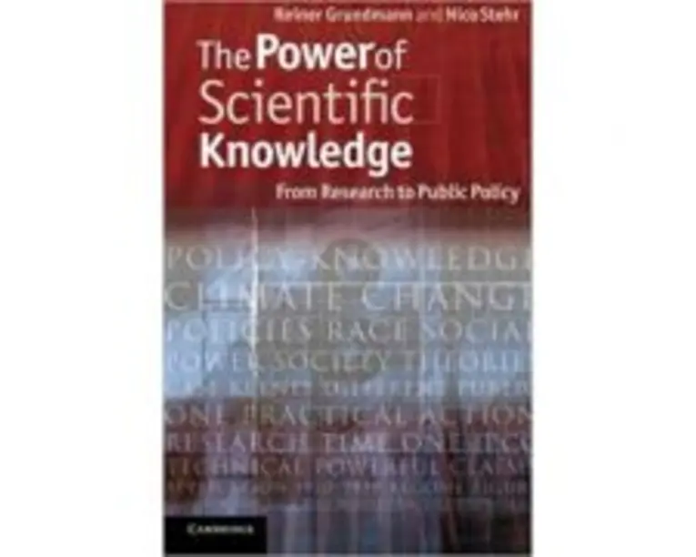 The Power of Scientific Knowledge: From Research to Public Policy - Professor Reiner Grundmann, Professor Nico Stehr