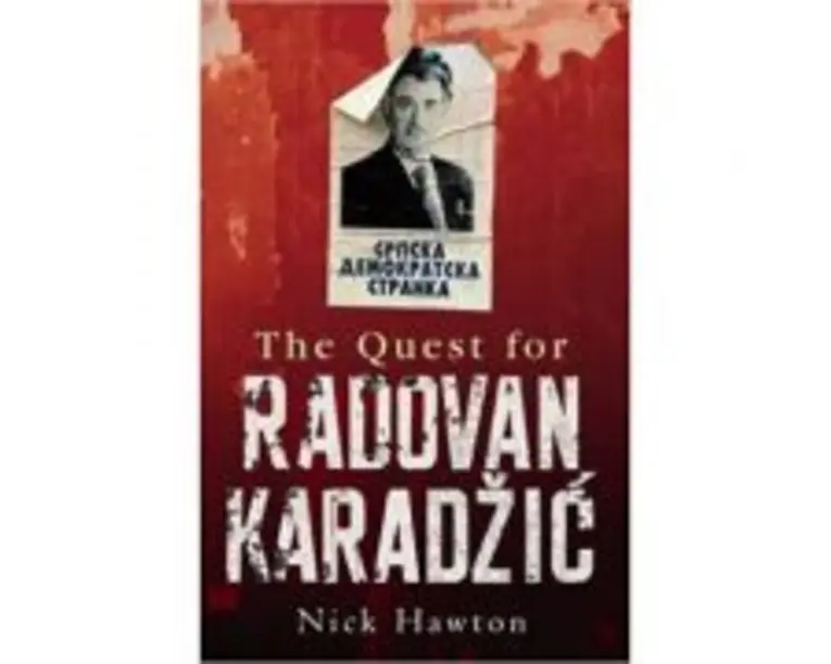 The Quest for Radovan Karadzic - Nick Hawton