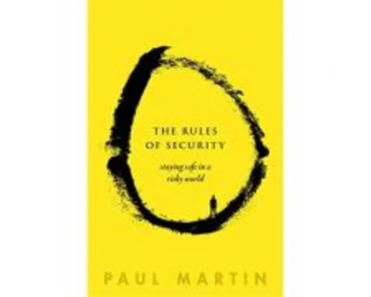 The Rules of Security: Staying Safe in a Risky World - Paul Martin