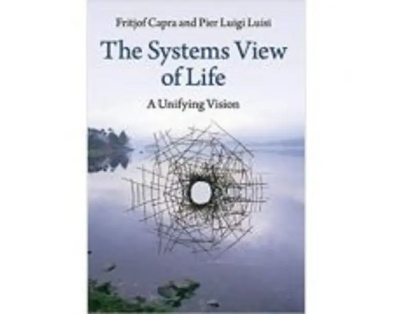 The Systems View of Life: A Unifying Vision - Fritjof Capra, Pier Luigi Luisi