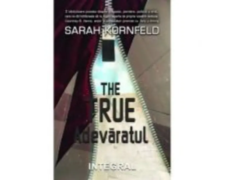 THE TRUE - Adevaratul - Sarah Kornfeld