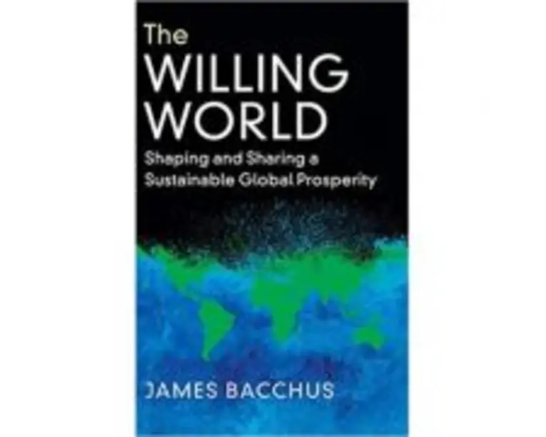 The Willing World: Shaping and Sharing a Sustainable Global Prosperity - James Bacchus