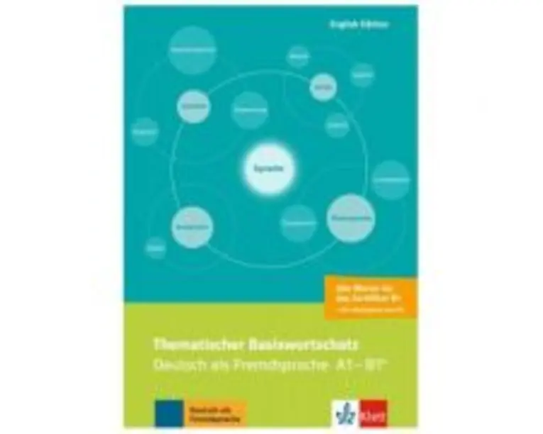 Thematischer Basiswortschatz, Deutsch als Fremdsprache A1-B1+. Mit Übersetzungen und Erläuterungen auf Englisch