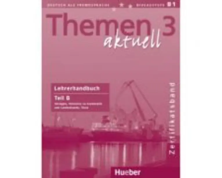 Themen aktuell 3 Zertifikatsband Lehrerhandbuch Teil B - Michaela Perlmann-Balme,