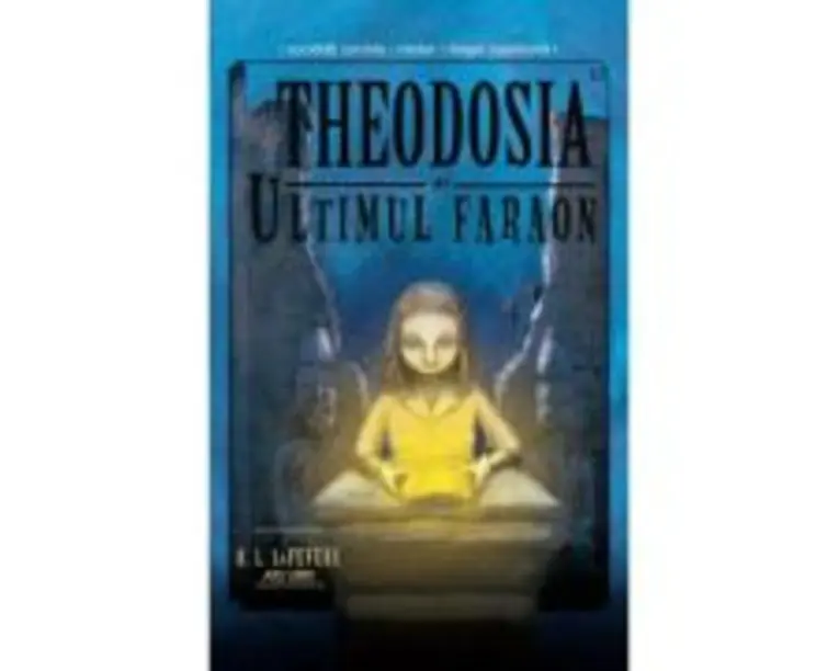 Theodosia si ultimul faraon (volumul 4) - R. L. LaFevers