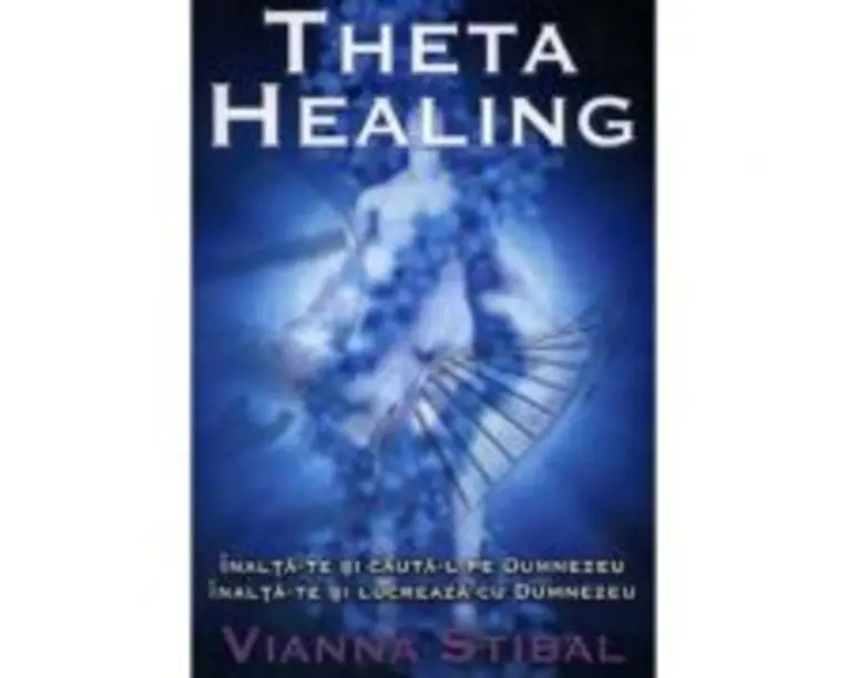Theta Healing. Inalta-te si cauta-L pe Dumnezeu. Inalta-te si lucreaza cu Dumnezeu - Vianna Stibal