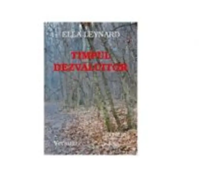 Timpul dezvaluitor. Versuri - Ella Leynard