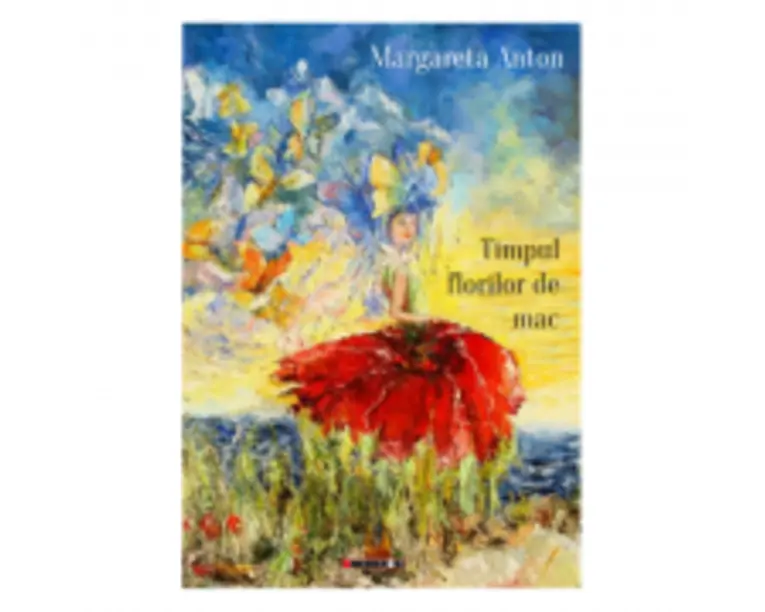 Timpul florilor de mac - Margareta Anton