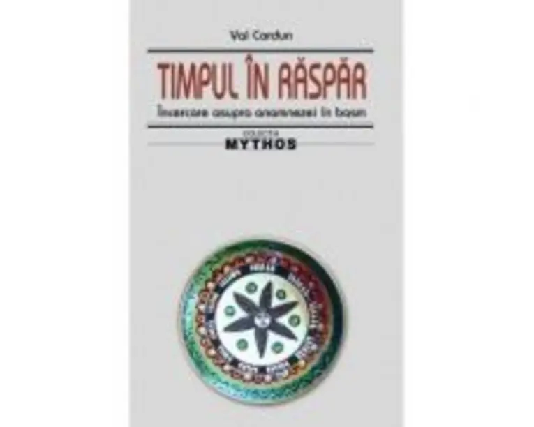 Timpul in raspar. Incercare asupra anamnezei in basm - Val Cordun