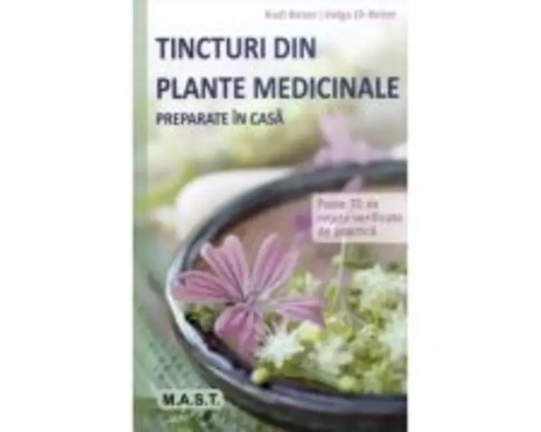 Tincturi din plante medicinale preparate in casa - Rudi Beiser, Helga Ell-Beiser