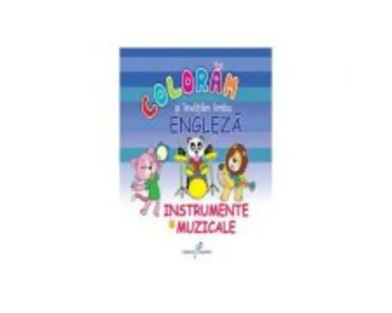 Coloram si invatam limba engleza 6. Instrumente muzicale - Roxana Geanta