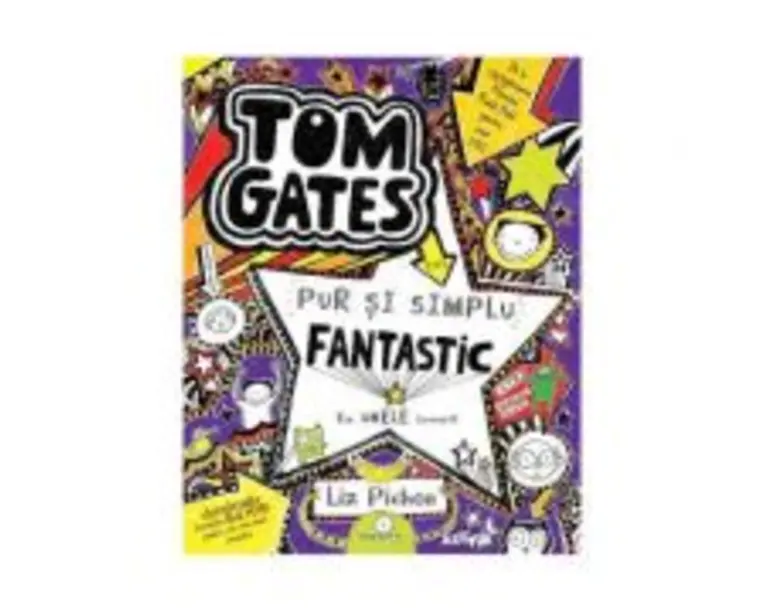 Tom Gates 5 Pur si simplu fantastic (la unele lucruri) - Liz Pichon