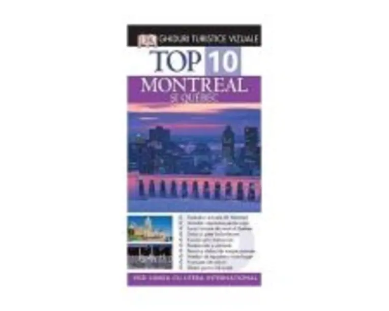 Top 10. Montreal si Quebec. Ghid turistic vizual - Gregory B. Gallagher