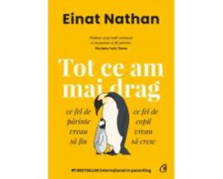 Tot ce am mai drag. Ce fel de parinte vreau sa fiu, ce fel de copil vreau sa cresc - Einat Nathan
