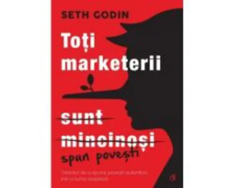 Toti marketerii sunt mincinosi - Seth Godin