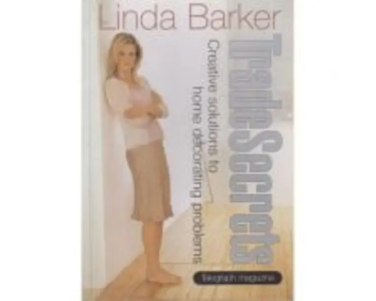 Trade Secrets. Creative Solutions to Home Decorating Problems - Linda Barker