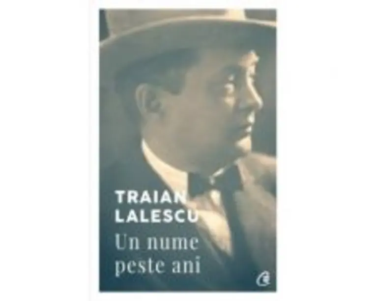 Traian Lalescu. Un nume peste ani (editia a 2-a) - Smaranda Lalescu
