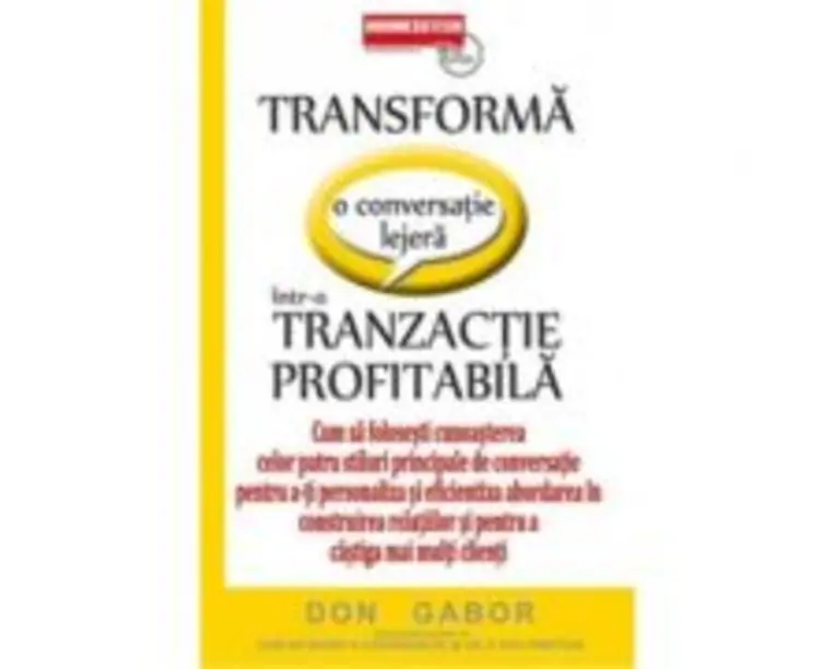 Transforma o Conversatie Lejera Intr-o Tranzactie Profitabila - Don Gabor