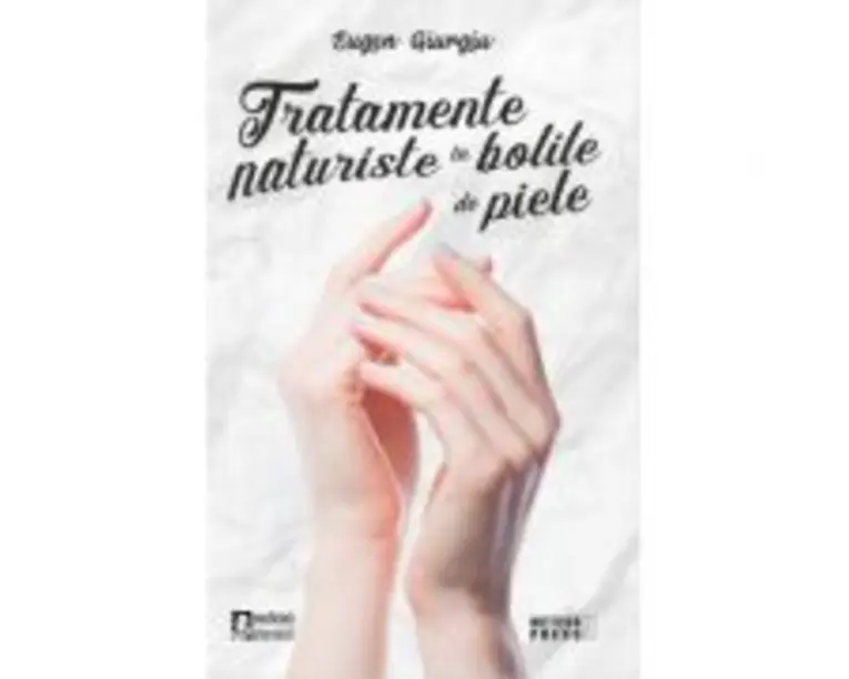 Tratamente naturiste in bolile de piele - Eugen Giurgiu