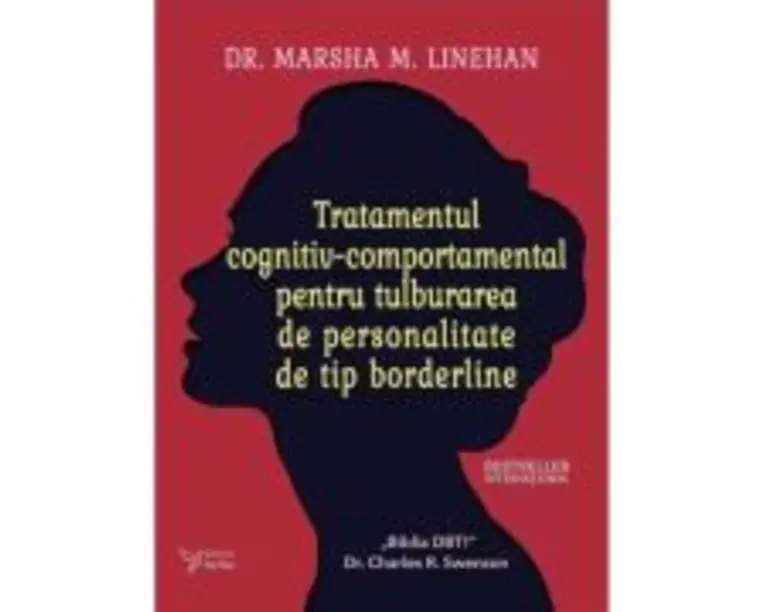 Tratamentul cognitiv-comportamental pentru tulburarea de personalitate de tip borderline - Dr. Marsha M. Linehan