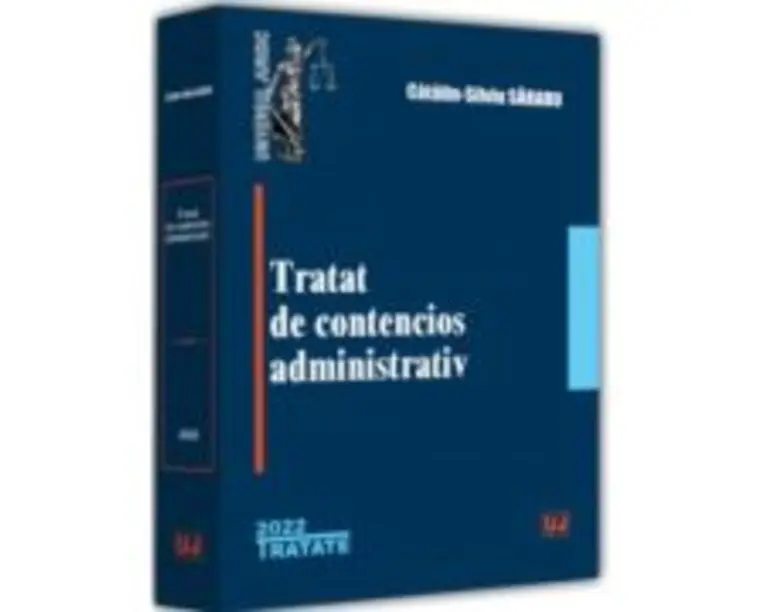 Tratat de contencios administrativ - 2022 - Catalin-Silviu Sararu